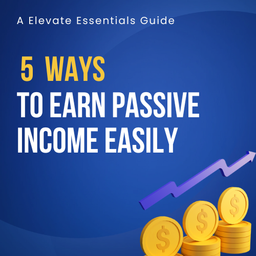 5 Ways to Make Passive Income Easily - A Full Guide